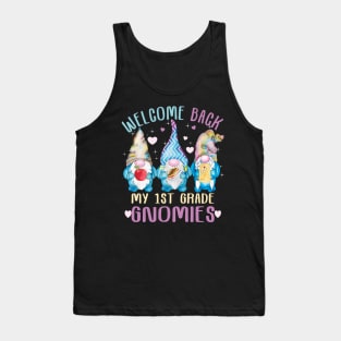 Welcome back my 1st grade gnomies..Back to school first grade gift Tank Top